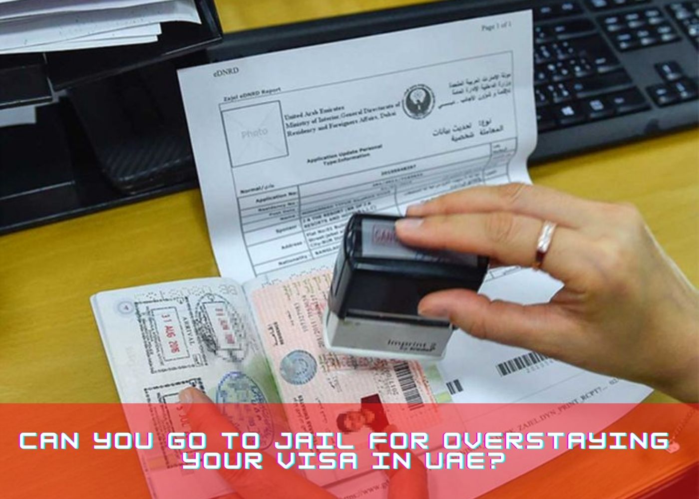 Can You Go To Jail For Overstaying Your Visa In UAE 