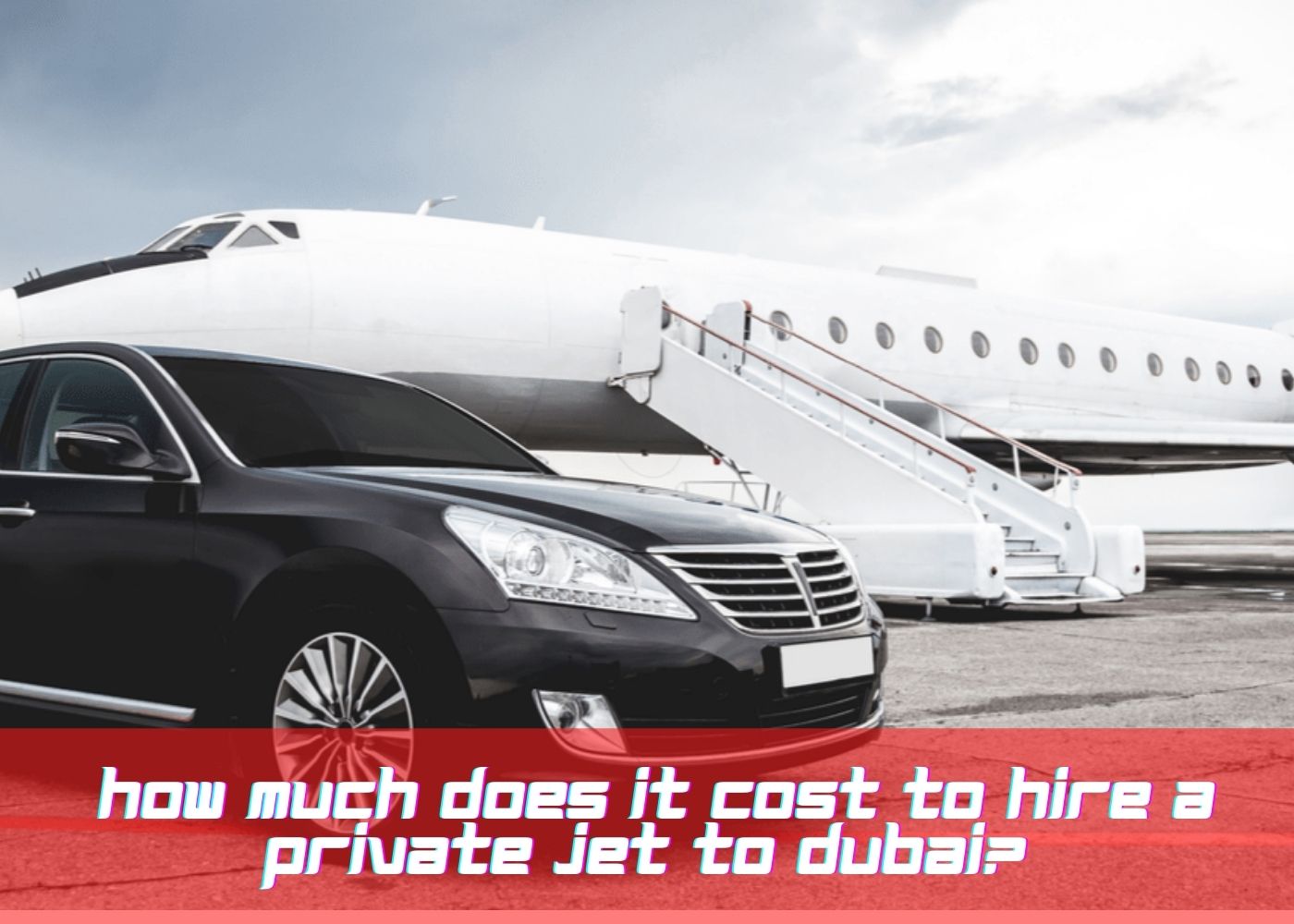 How much does it cost to hire a private jet to Dubai? 
