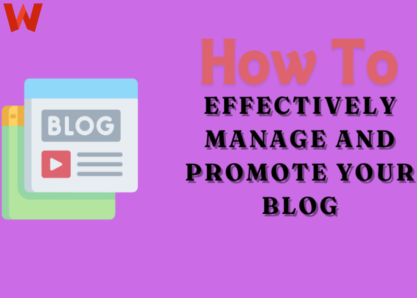 How to Effectively Manage and Promote Your Blog